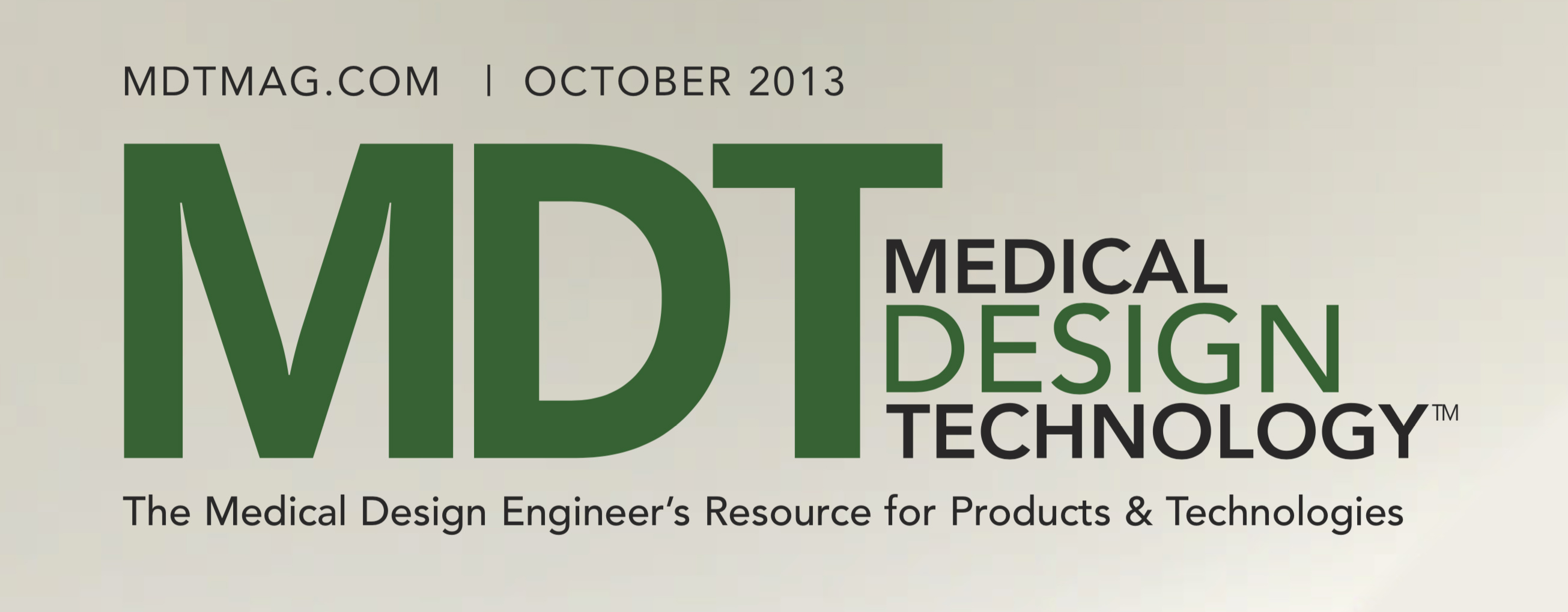 Featured in October 2013's issue of Medical Deisgn Technology.
